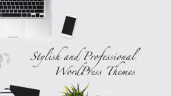30 Stylish and Professional WordPress Themes to Checkout This Year