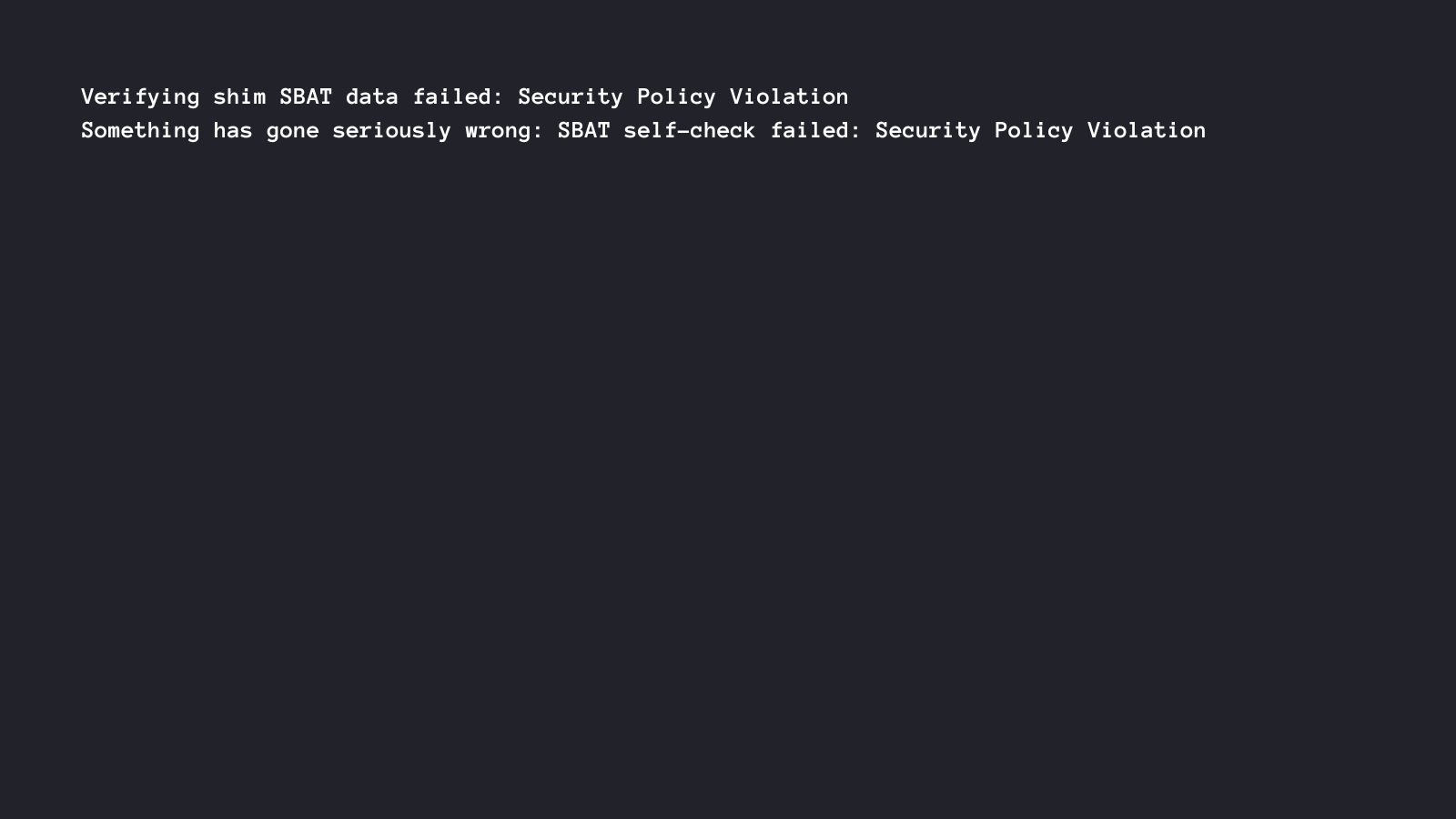 Verifying shim SBAT data failed: Security Policy Violation